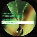 Psychotic Photosynthesis (No Drum Mix) - Omar s