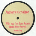 WITH YOU I'M BORN AGAIN - ANTHONY NICHOLSON