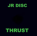 Thrust - JR Disc