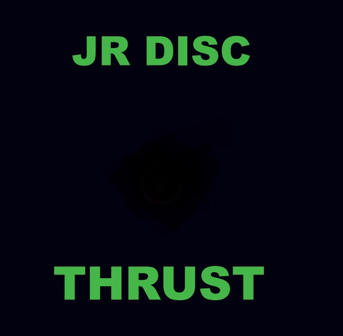 Thrust - JR Disc