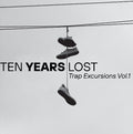 Trap Excursions Vol 1 - Ten Years Lost