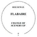 CHANGE OF SCENERY EP - FLABAIRE