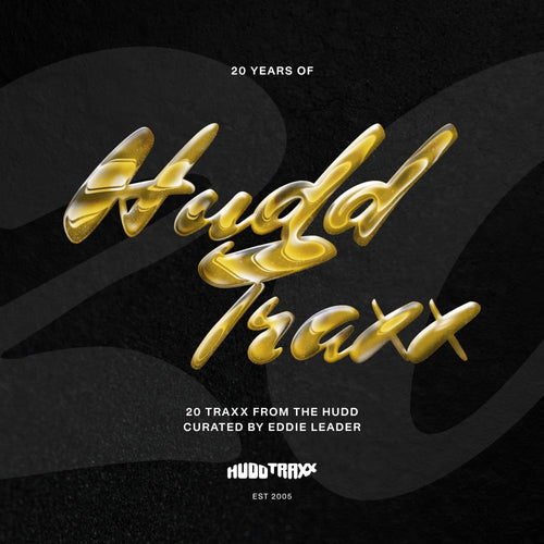 0 Years Of Hudd Traxx - 20 Traxx From The Hudd - Curated By Eddie Leader - Various Artists