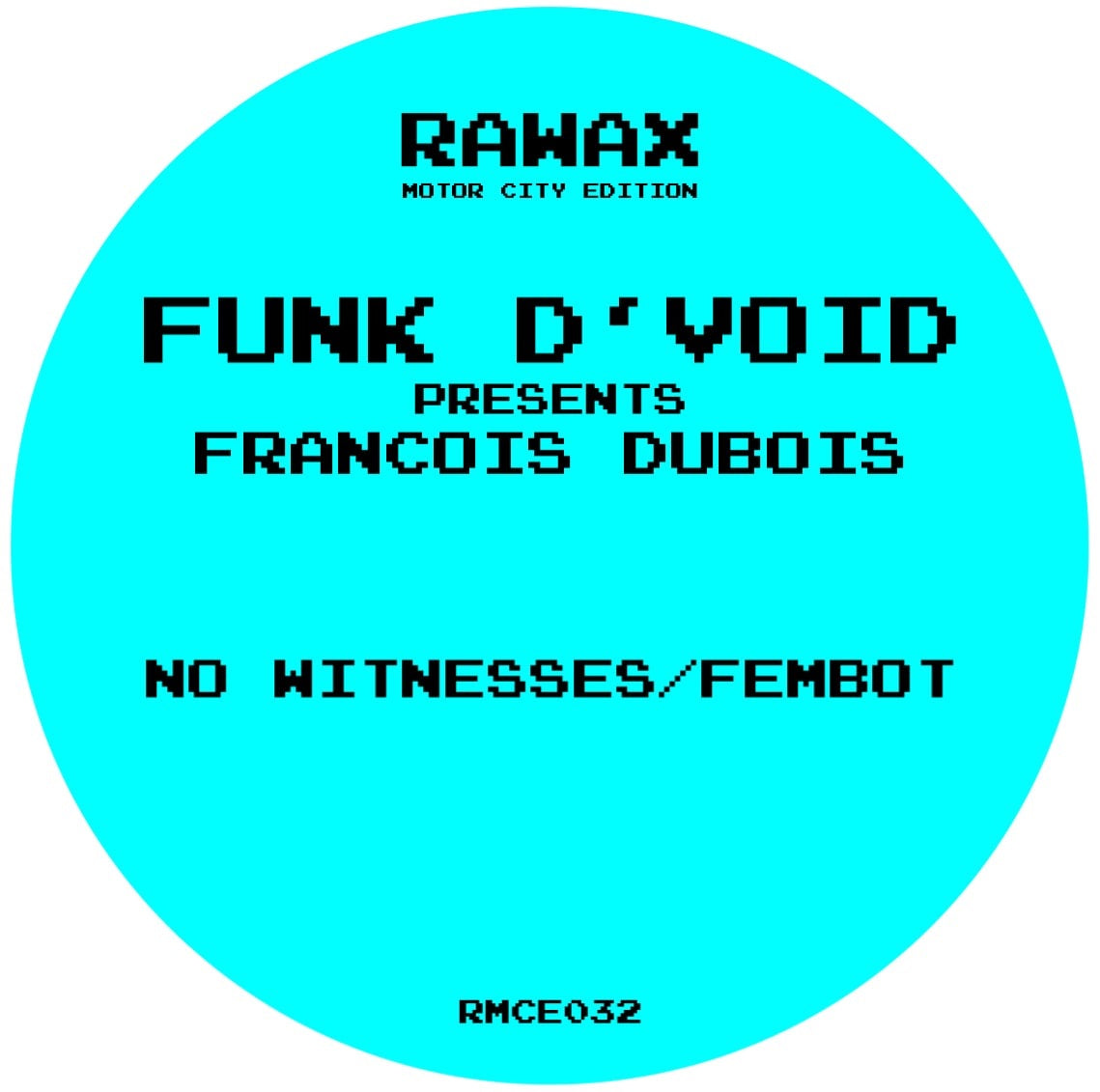 No Witnesses/ Fembot - Funk D'Void presents Francois Dubois