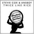 Twice Like Rice - Stevie Cox & Ansboy