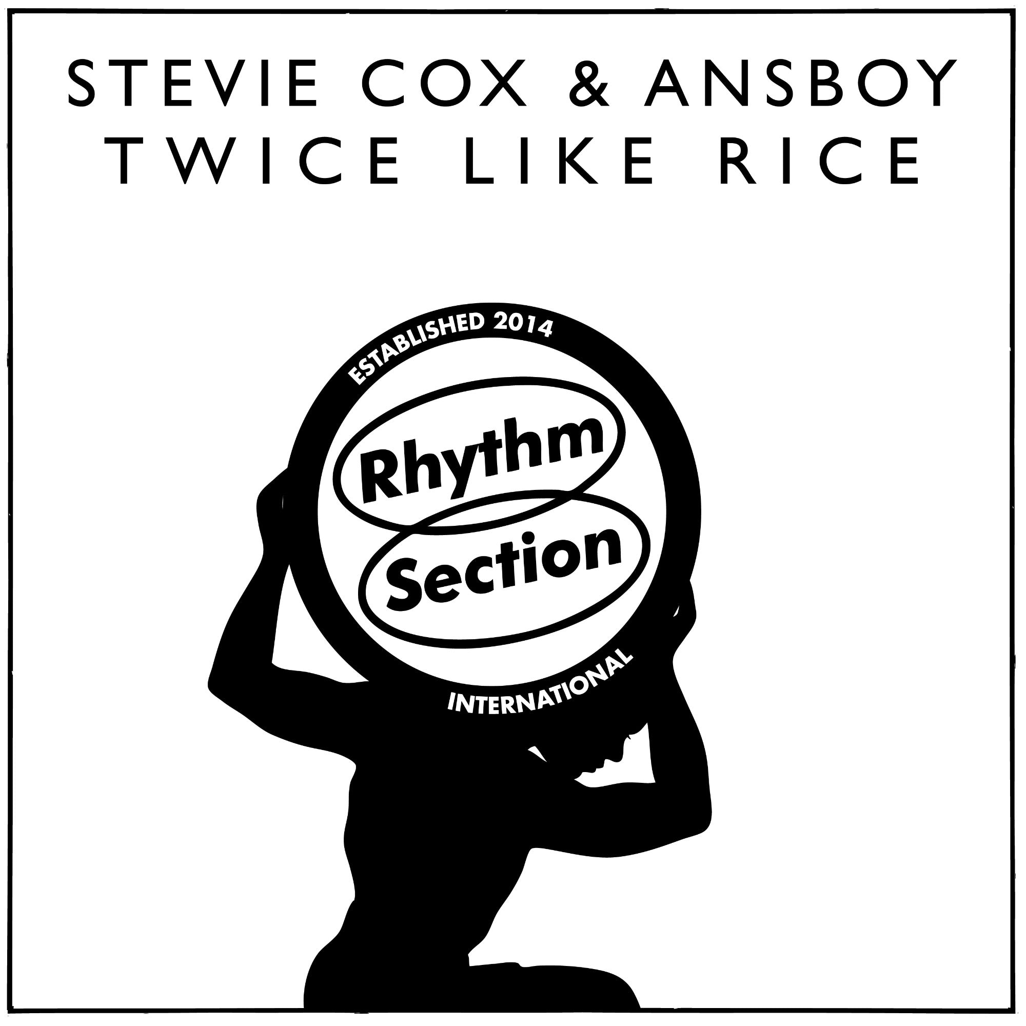 Twice Like Rice - Stevie Cox & Ansboy