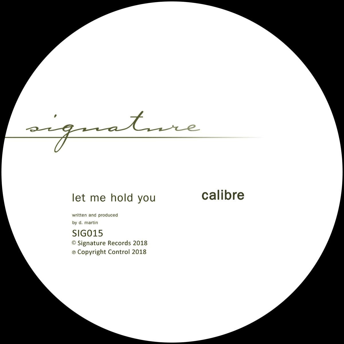 Let Me Hold You / Love's Too Tight To Mention - Calibre