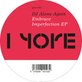 Embrace Imperfection EP - DJ Alone Again